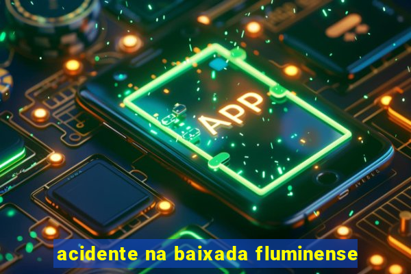 acidente na baixada fluminense